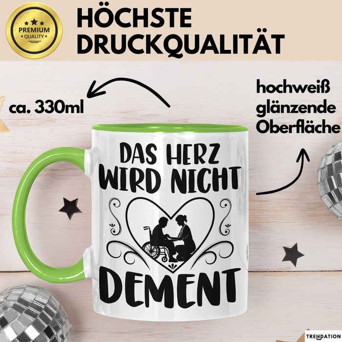 Altenpflegerin Altenpfleger Tasse Geschenk Altenpflege Spruch Das Herz Wird Nicht Dement Grün Trendation
