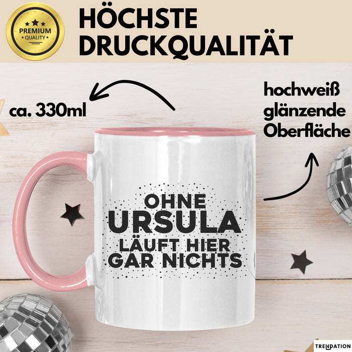 Ursula Tasse Ohne Ursula Laeuft Hier Gar Nichts Geschenk