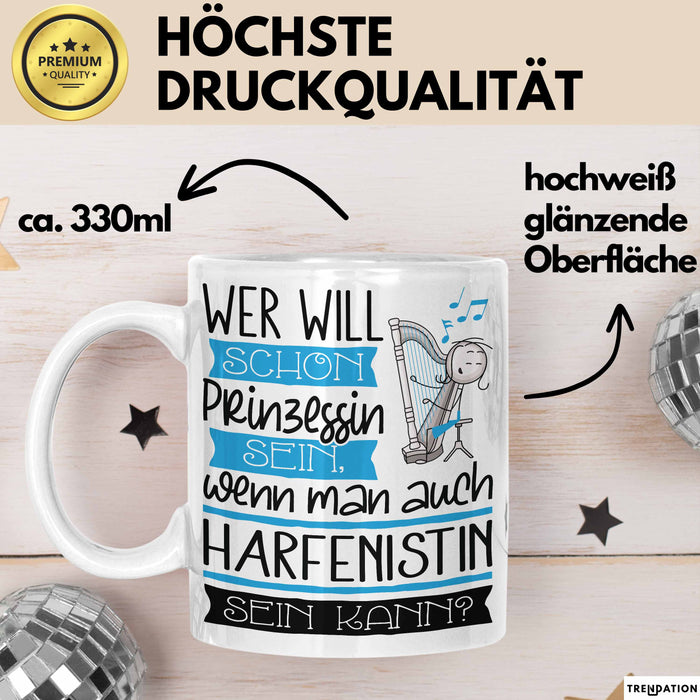 Harfenistin Tasse Geschenk Spruch Wer Will Schon Prinzessin Sein Wenn Man Auch Harfenistin Sein Kann Weiß Trendation