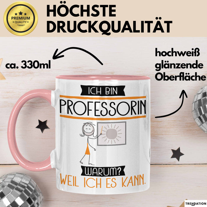 Professorin Tasse Geschenk Ich Bin Professorin Warum Weil Ich Es Kann Geschenkidee Geburtstag Rosa Trendation
