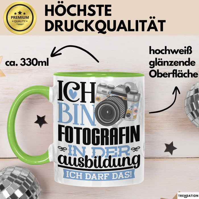 Fotografin Ausbildung Start Geschenk Tasse Ich Bin Fotografin In Der Ausbildung Ich Darf Das Kaffee-Becher Geschenkidee Grün Trendation
