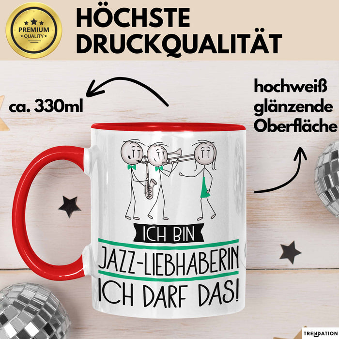 Geschenk für Jazz-Liebhaberin Tasse Lustige Geschenkidee Geburtstag Ich Bin Jazz-Liebhaberin Ich Darf Das Rot Trendation