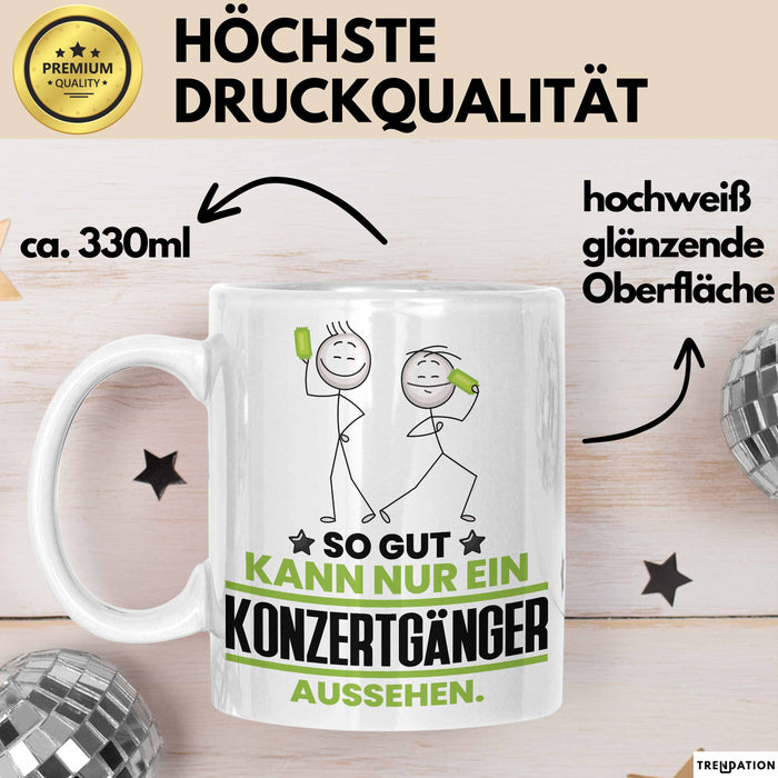 Konzertgänger Geschenk Tasse So Gut Kann Nur Ein Konzertgänger Aussehen Geschenkidee Kaffee-Becher Weiß Trendation