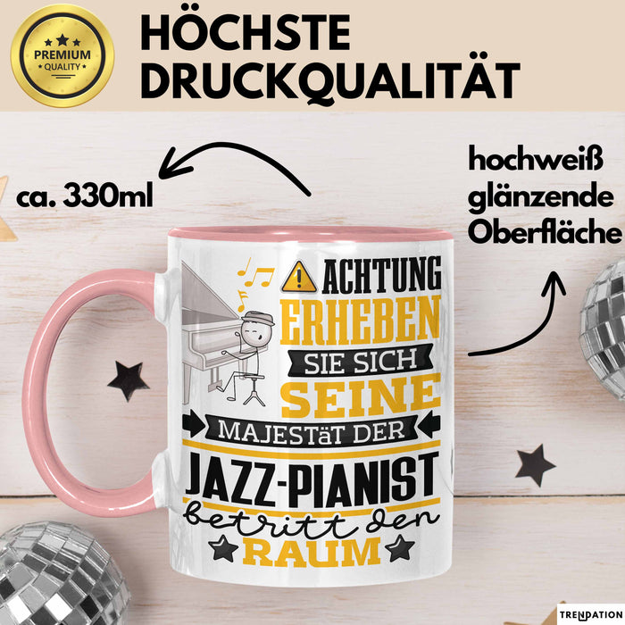 Jazz-Pianist Geschenk Tasse Lustiger Spruch Erheben Sie Sich Der Jazz-Pianist Betritt den Raum Rosa Trendation