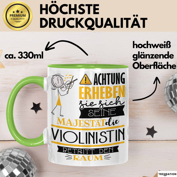 Violinistin Tasse Geschenk Lustiger Spruch Bitte Erheben Sie Sich Seine Majestät Die Violinistin Betritt Den Raum Grün Trendation