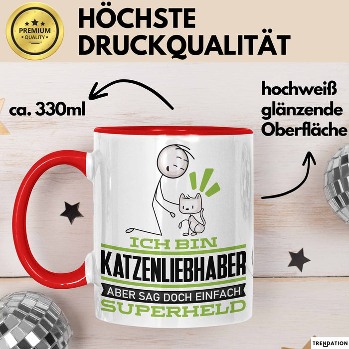 Katzenliebhaber Geschenk Tasse Ich Bin Katzenliebhaber Aber Sag Doch Einfach Superheld Lustige Geschenkdiee für Katzenliebhaber Kaffee-Becher Rot Trendation