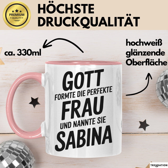 Sabina Tasse Geschenk Gott Formte Die Perfekte Frau Sabina Geschenkidee Rosa Trendation