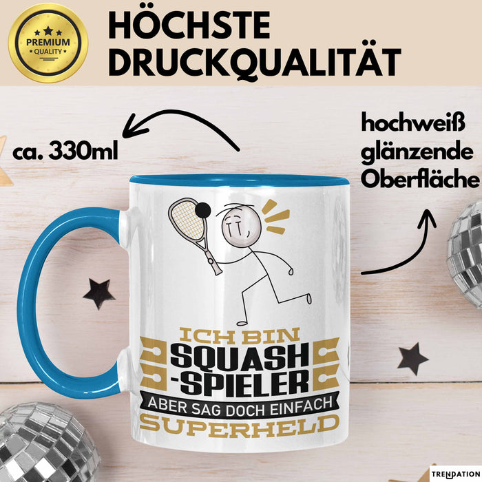 Squash-Spieler Geschenk Tasse Ich Bin Squash-Spieler Aber Sag Doch Einfach Superheld Lustige Geschenkdiee für Squash-Spieler Kaffee-Becher Blau Trendation