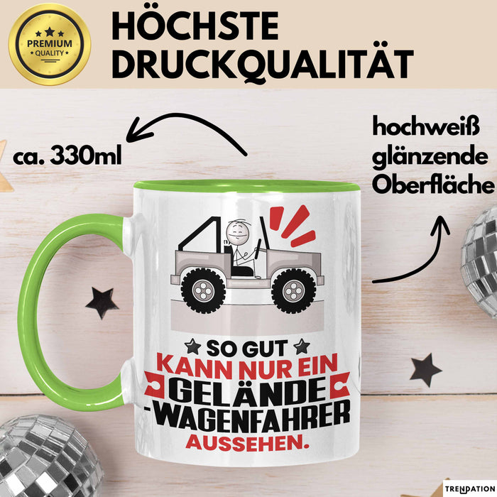 Geländewagenfahrer Geschenk Tasse So Gut Kann Nur Ein Geländewagenfahrer Aussehen Geschenkidee Kaffee-Becher Grün Trendation