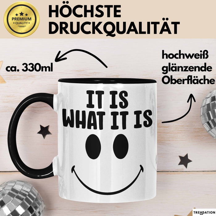 Spruch Tasse Geschenk It Is What It Is Geschenkidee Becher Trendation
