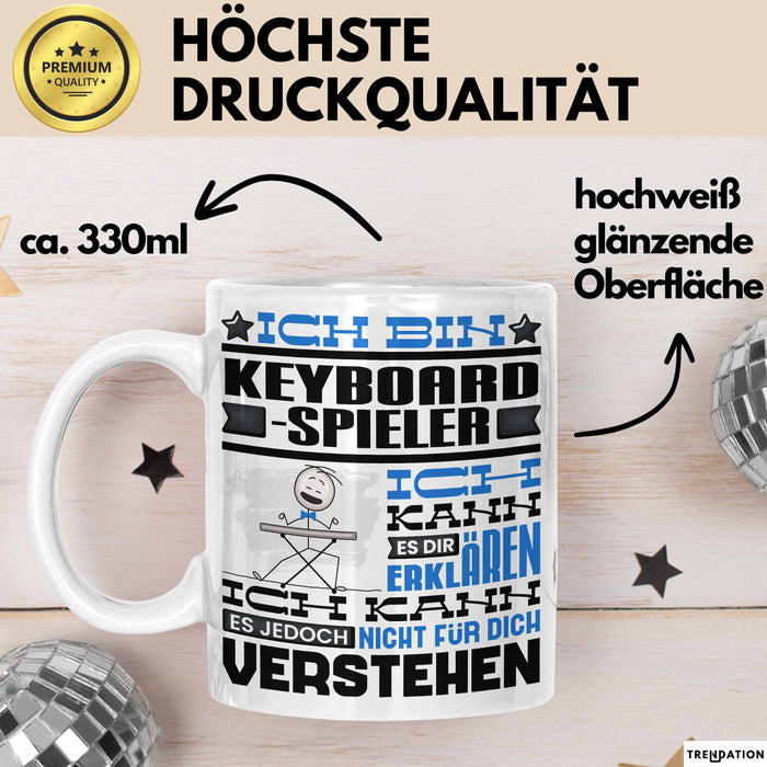 Keyboard-Spieler Geschenk Tasse Geschenkidee für Keyboard-Spieler Geburtstag Lustig Ich Bin Keyboard-Spieler Ich Kann Es Dir Erklären Aber Nicht Für Dich Verstehen Weiß Trendation