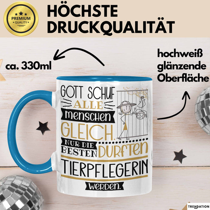 Tierpflegerin Geschenk Becher Tasse Gott Schuf Alle Menschen Gleich Nur Die Besten Durfeten Tierpflegerin Werden Geschenkidee Lustig Blau Trendation
