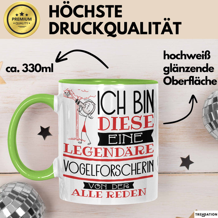 Vogelforscherin Tasse Geschenk Ich Bin Diese Eine Legendäre Vogelforscherin Von Der Alle Reden Geschenkidee Geburtstag Weihnachten Grün Trendation