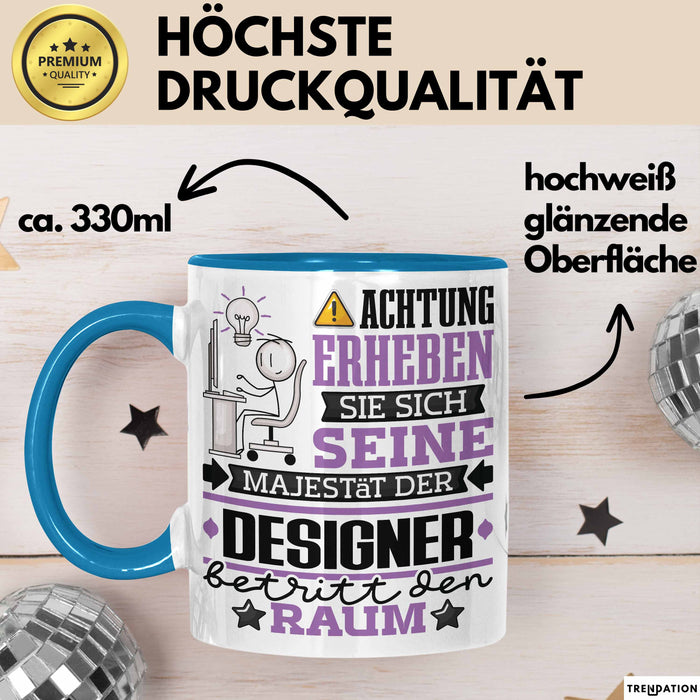 Designer Geschenk Tasse Lustiger Spruch Erheben Sie Sich Der Designer Betritt den Raum Blau Trendation