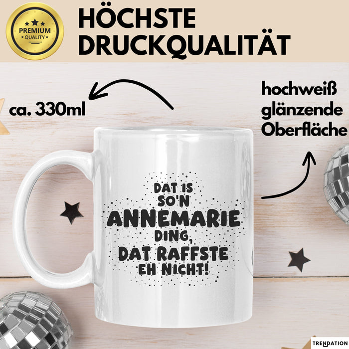 Annemarie Tasse Dat Is So'n Annemarie Ding, Dat Raffste Eh Nicht Geschenk