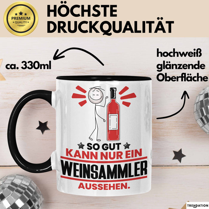 Weinsammler Geschenk Tasse So Gut Kann Nur Ein Weinsammler Aussehen Geschenkidee Kaffee-Becher Schwarz Trendation