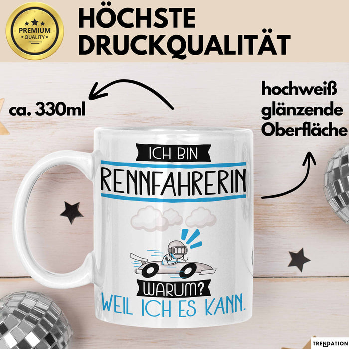 Rennfahrerin Tasse Geschenk Ich Bin Rennfahrerin Warum Weil Ich Es Kann Geschenkidee Geburtstag Weiß Trendation