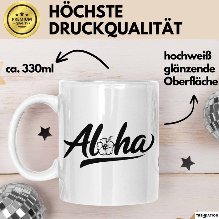 Hawaii Hawaiianer Tasse Geschenk Lustige Geschenkidee Spruch Aloha Weiß Trendation