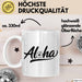 Hawaii Hawaiianer Tasse Geschenk Lustige Geschenkidee Spruch Aloha Weiß Trendation