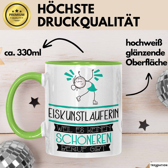 Eiskunstläuferin Weil Es Keinen Schöneren Beruf Gibt Tasse Geschenk für Eine Eiskunstläuferin Lustig Grün Trendation