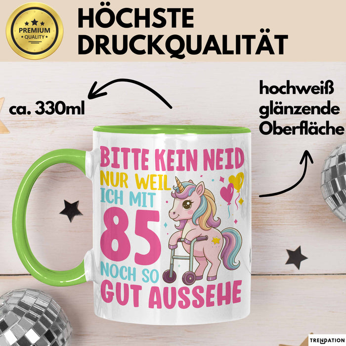 85. Geburtstag Tasse Frauen Geschenk Bitte Nur Kein Neid Nur Weil Ich mit 85 Noch So Gut Aussehe Mama Oma Grün Trendation