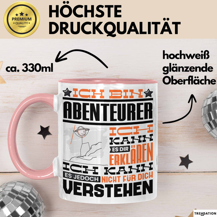 Abenteurer Geschenk Tasse Lustige Geschenkdiee für einen Abenteurer Geburtstag Ich Bin Abenteurer Ich Kann Es Dir Erklären Aber Nicht Für Dich Verstehen Rosa Trendation