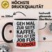 Kaffee Alkohol Tasse Geschenk Lustige Geschenkidee Spruch Geh Mal Zur Seite Kaffee, Das Ist Ein Job Für Alkohol Schwarz Trendation