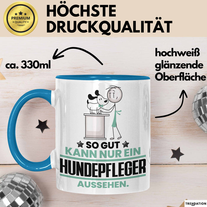 Hundepfleger Geschenk Tasse So Gut Kann Nur Ein Hundepfleger Aussehen Geschenkidee Kaffee-Becher Blau Trendation