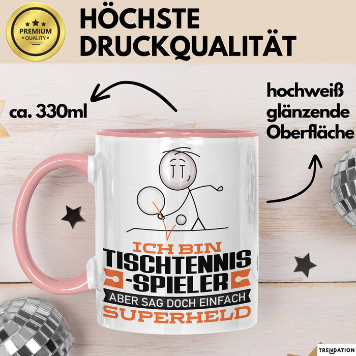 Tischtennisspieler Geschenk Tasse Ich Bin Tischtennisspieler Aber Sag Doch Einfach Superheld Lustige Geschenkdiee für Tischtennisspieler Kaffee-Becher Rosa Trendation