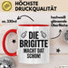 Brigitte Tasse Geschenk Die Brigitte Macht Dat Schon Geschenkidee Becher mit Name Rot Trendation