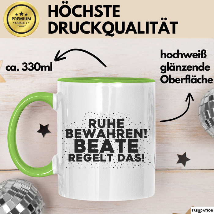 Beate Tasse Ruhe Bewahren! Beate Regelt Das! Geschenk