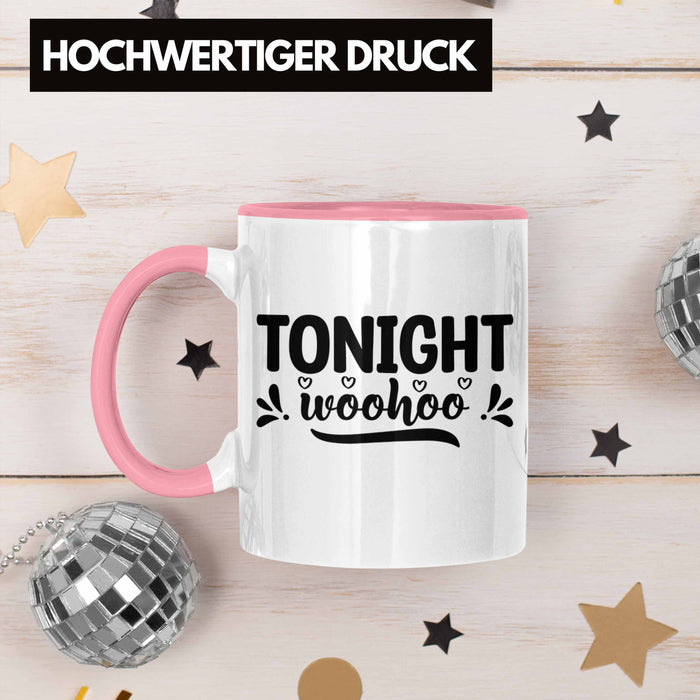 Tonight Wohoo Tasse Geschenk Entscheidung Sex Oder Nicht Lustige Paar Geschenkdiee Liebe Machen Rosa Trendation