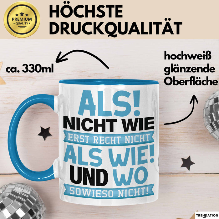 Lustige Tasse Geschenk Als Nicht Wie Sprachwitz Witziger Spruch Blau Trendation