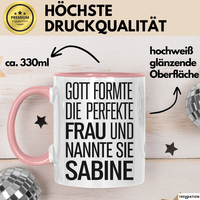 Sabine Tasse Geschenk Gott Formte Die Perfekte Frau Sabine Geschenkidee Rosa Trendation