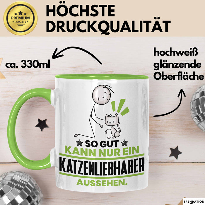 Katzenliebhaber Geschenk Tasse So Gut Kann Nur Ein Katzenliebhaber Aussehen Geschenkidee Kaffee-Becher Grün Trendation
