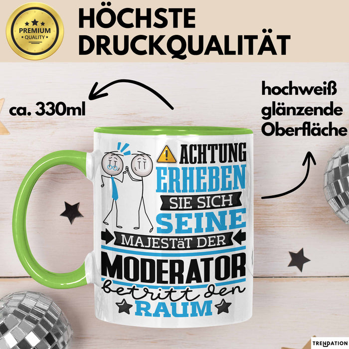Moderator Geschenk Tasse Lustiger Spruch Erheben Sie Sich Der Moderator Betritt den Raum Grün Trendation