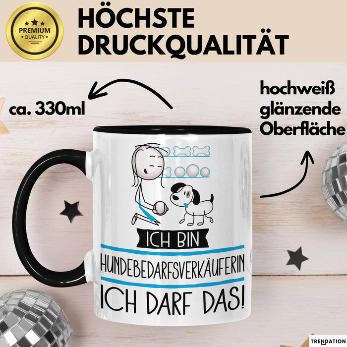 Geschenk für Hundebedarfsverkäuferin Tasse Lustige Geschenkidee Geburtstag Ich Bin Hundebedarfsverkäuferin Ich Darf Das Trendation