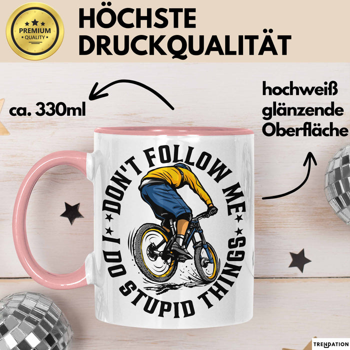 Mountainbike Tasse Geschenk für Mountainbiker Männer Geschenkidee MTB Mountainbike Berge MTB Don't Follow Me I Do Stupid Things Kaffee-Becher Rosa Trendation