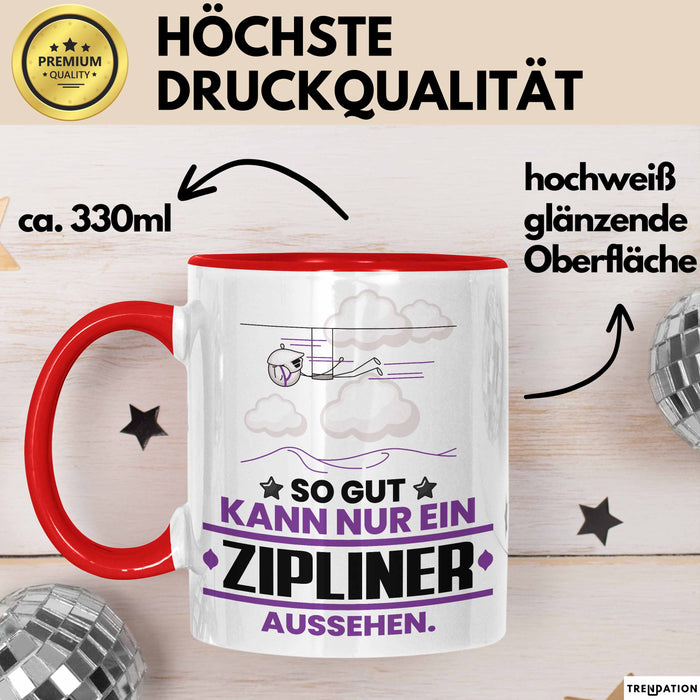 Zipliner Geschenk Tasse So Gut Kann Nur Ein Zipliner Aussehen Geschenkidee Kaffee-Becher Rot Trendation