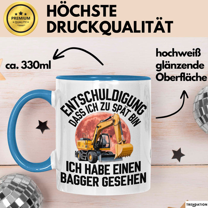 Baggerführer Tasse Geschenk Lustige Geschenkidee Spruch Entschulidung Dass Ich Zu Spät Bin Blau Trendation