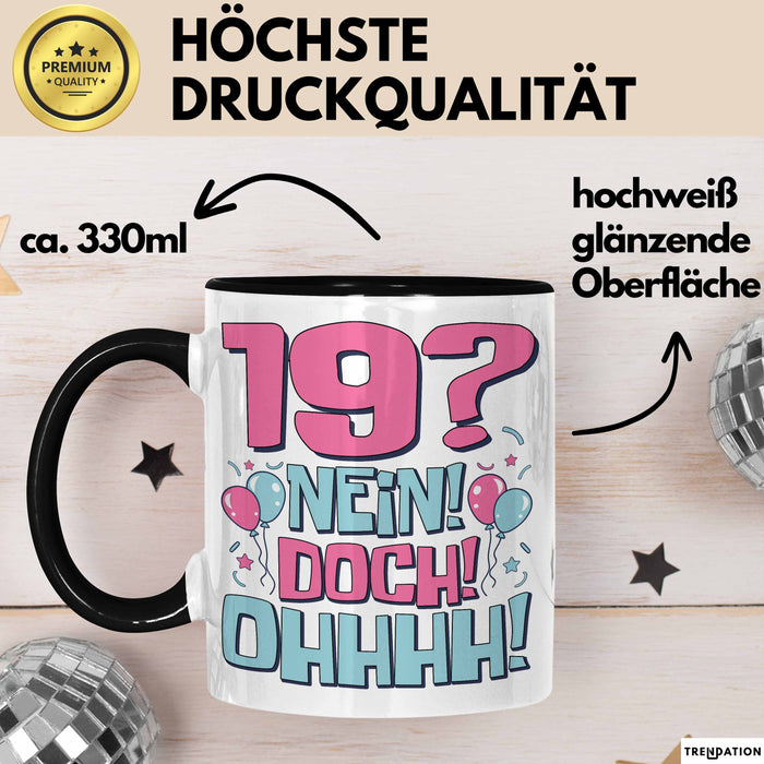 19er Geburtstag Geschenk Männer Frauen 19 Nein Doch Ohhhh Lustiger Spruch Geschenkidee Kaffee-Becher Trendation