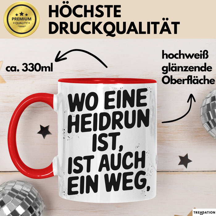 Heidrun Tasse Geschenk Wo Eine Heidrun Ist Ist Auch Ein Weg Geschenkidee Becher mit Name Rot Trendation