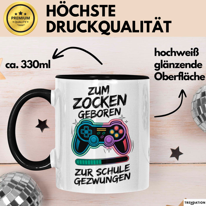 Gamer Gaming Liebhaber Tasse Geschenk Lustige Geschenkidee Spruch Zum Zocken Geboren Zur Schule Gezwungen Trendation