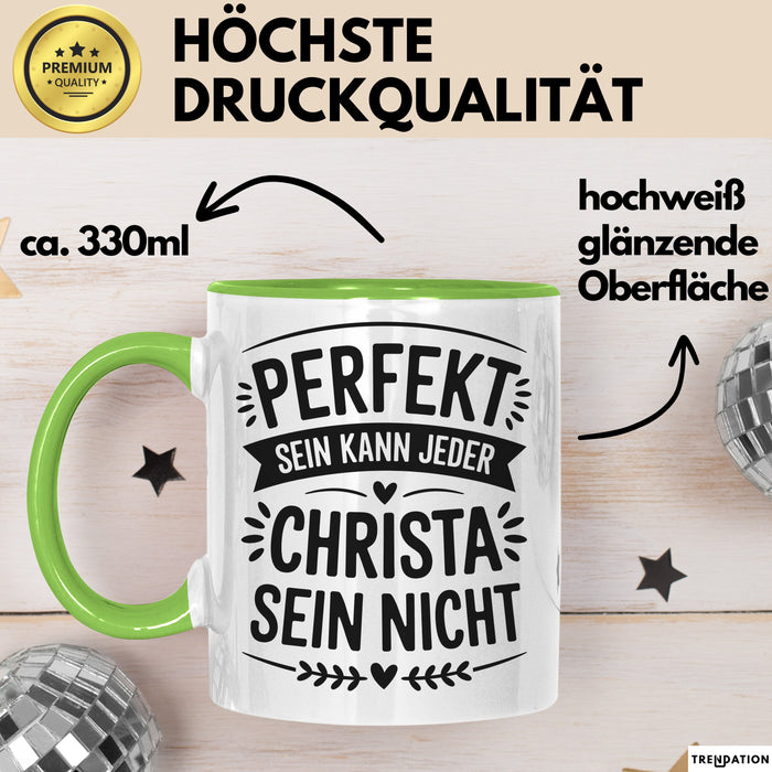 Christa Tasse Geschenk Perfekt Sein Kann Jeder Geschenkidee Geburtstag Grün Trendation