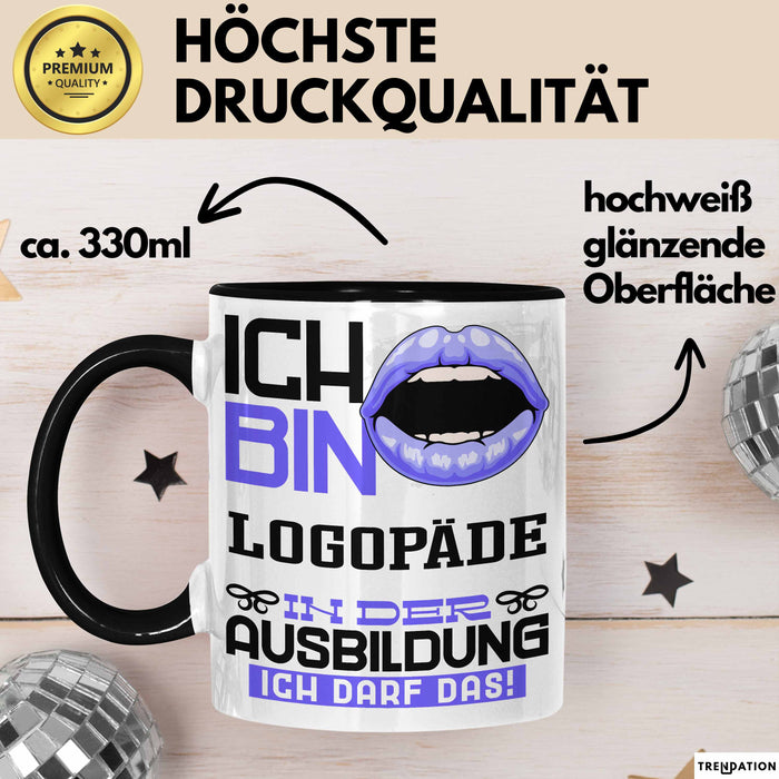 Logopäde Ausbildung Tasse Geschenk Ich Bin Logopäde In Der Ausbildung Ich Darf Das Geschenkidee Spruch Schwarz Trendation