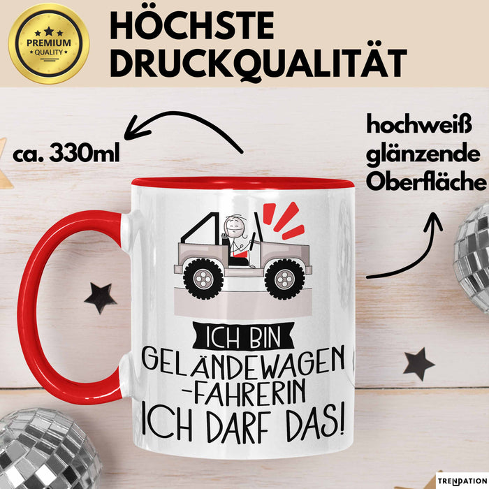 Geschenk für Geländewagenfahrerin Tasse Lustige Geschenkidee Geburtstag Ich Bin Geländewagenfahrerin Ich Darf Das Rot Trendation
