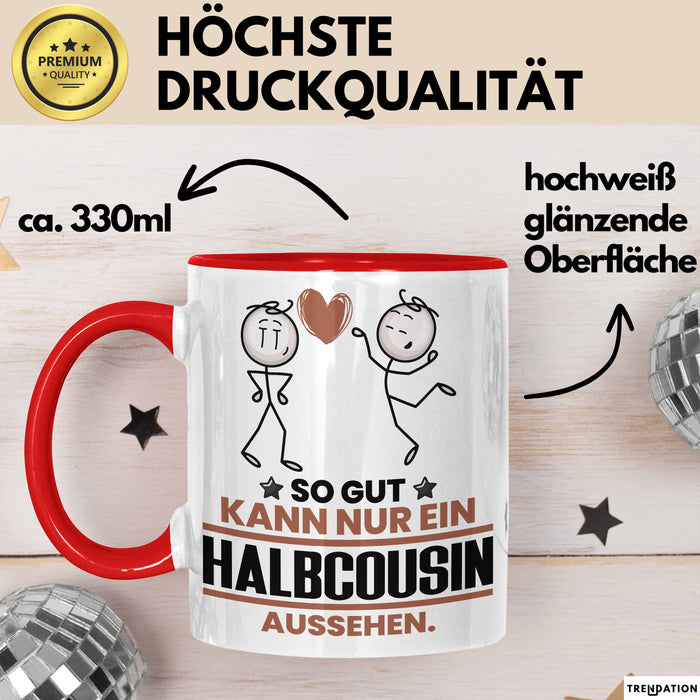 Halbcousin Geschenk Tasse So Gut Kann Nur Ein Halbcousin Aussehen Geschenkidee Kaffee-Becher Rot Trendation
