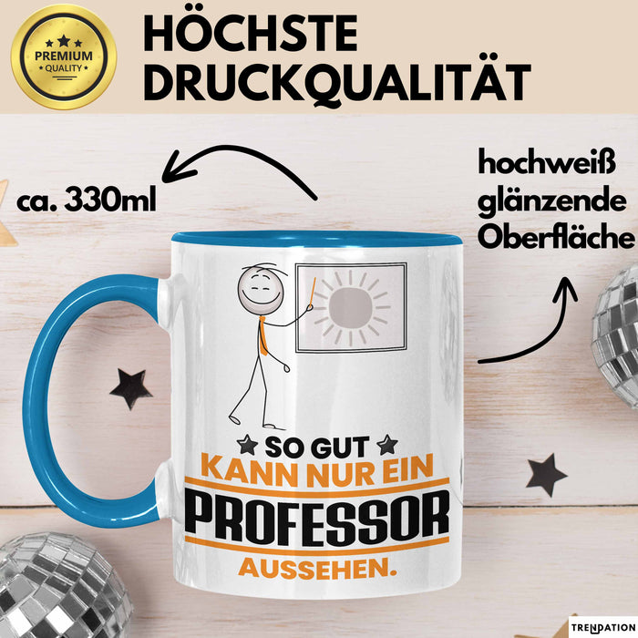 Professor Geschenk Tasse So Gut Kann Nur Ein Professor Aussehen Geschenkidee Kaffee-Becher Blau Trendation