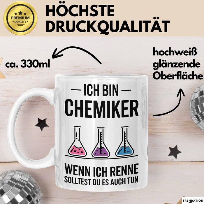 Chemiker Chemielehrer Tasse Geschenk Lustige Geschenkidee Spruch Wenn Ich Renne Solltest Du Es Auch Tun Weiß Trendation