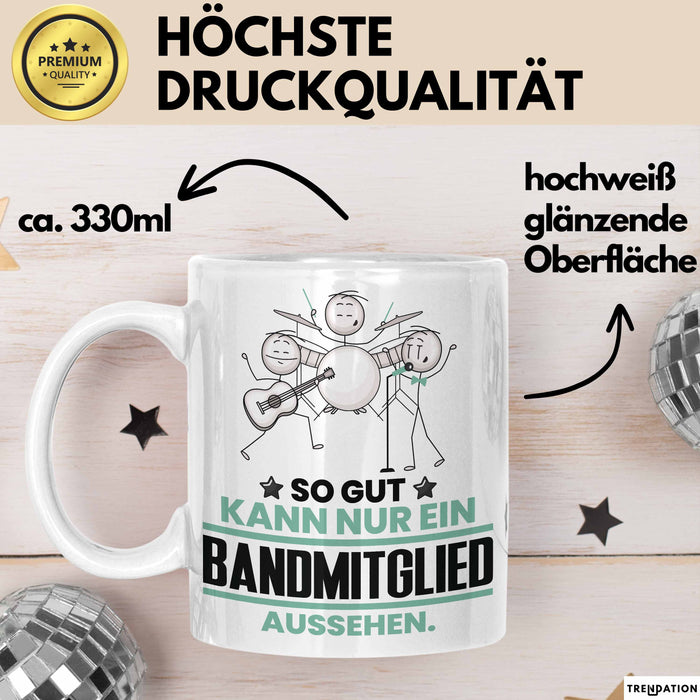 Bandmitglied Geschenk Tasse So Gut Kann Nur Ein Bandmitglied Aussehen Geschenkidee Kaffee-Becher Weiß Trendation